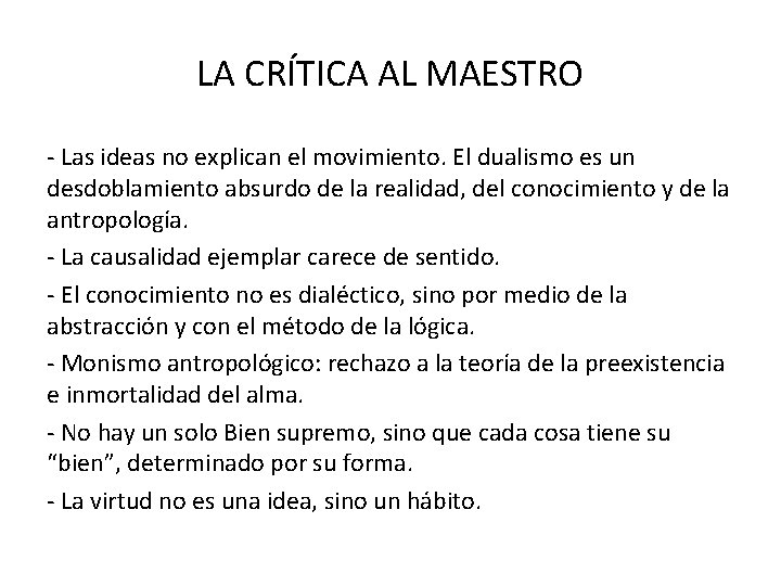 LA CRÍTICA AL MAESTRO - Las ideas no explican el movimiento. El dualismo es