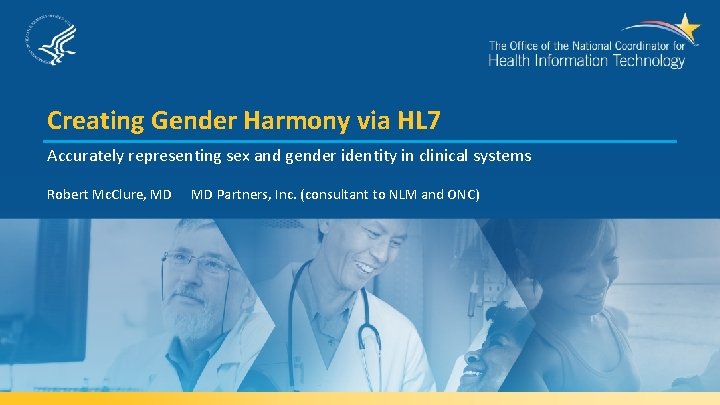Creating Gender Harmony via HL 7 Accurately representing sex and gender identity in clinical