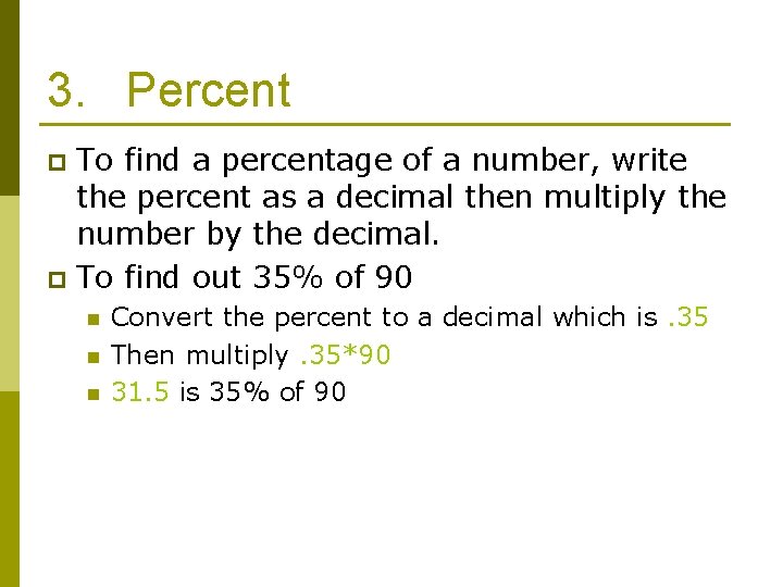 3. Percent To find a percentage of a number, write the percent as a