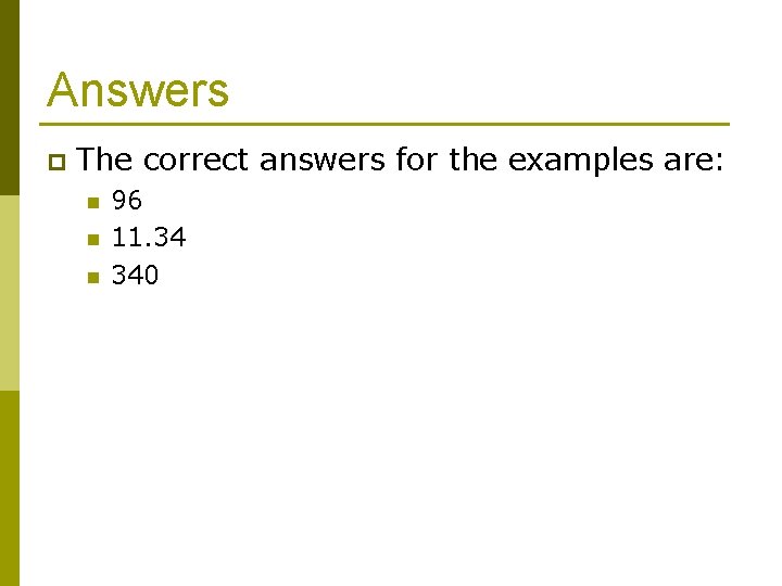 Answers p The correct answers for the examples are: n n n 96 11.