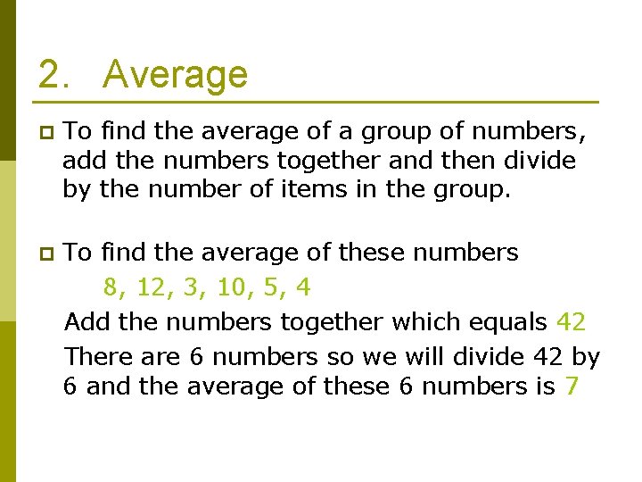 2. Average p To find the average of a group of numbers, add the