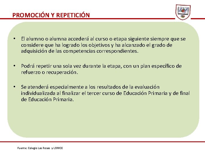 PROMOCIÓN Y REPETICIÓN • El alumno o alumna accederá al curso o etapa siguiente