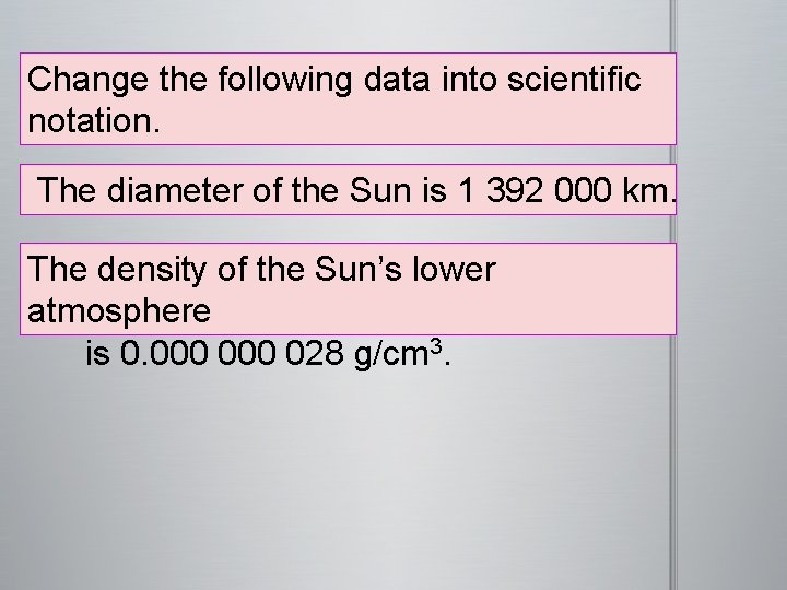 Change the following data into scientific notation. The diameter of the Sun is 1