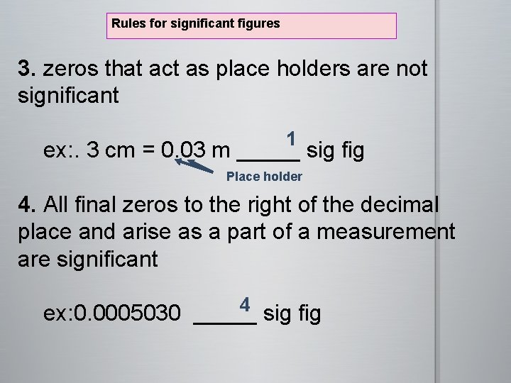 Rules for significant figures 3. zeros that act as place holders are not significant