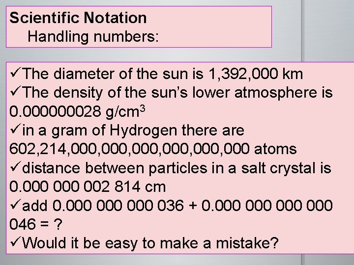 Scientific Notation Handling numbers: üThe diameter of the sun is 1, 392, 000 km