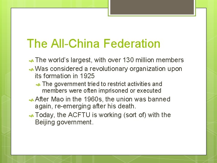 The All-China Federation The world’s largest, with over 130 million members Was considered a