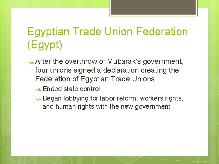 Egyptian Trade Union Federation (Egypt) After the overthrow of Mubarak’s government, four unions signed