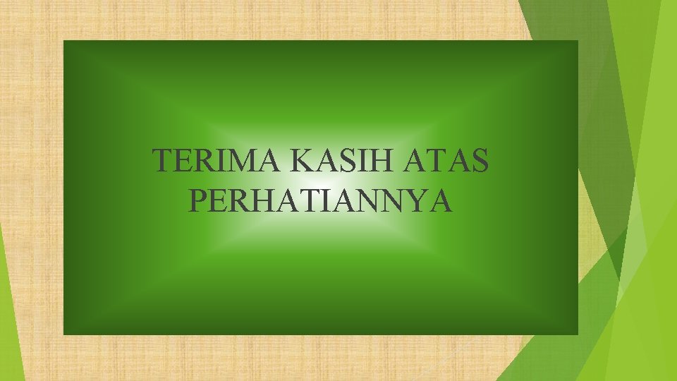 TERIMA KASIH ATAS PERHATIANNYA 