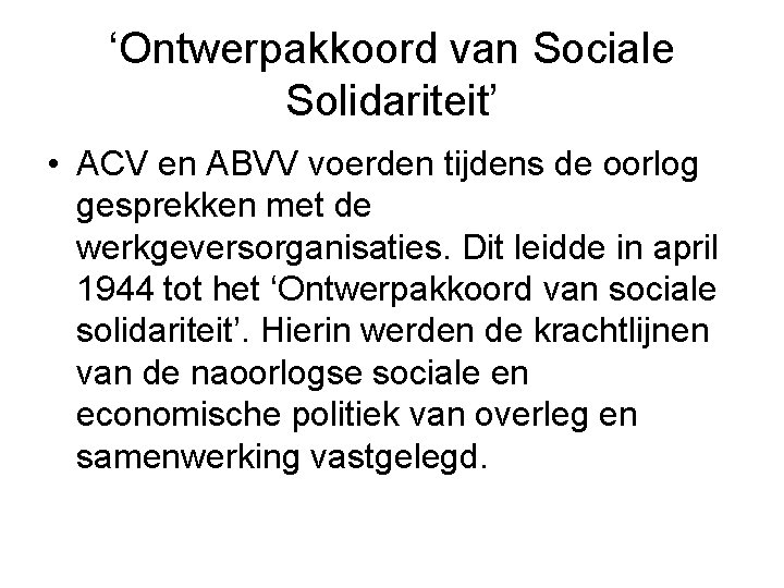 ‘Ontwerpakkoord van Sociale Solidariteit’ • ACV en ABVV voerden tijdens de oorlog gesprekken met