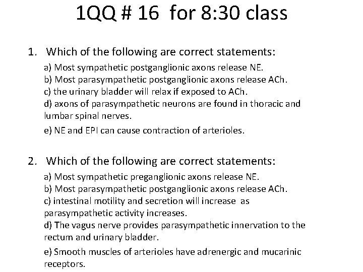 1 QQ # 16 for 8: 30 class 1. Which of the following are