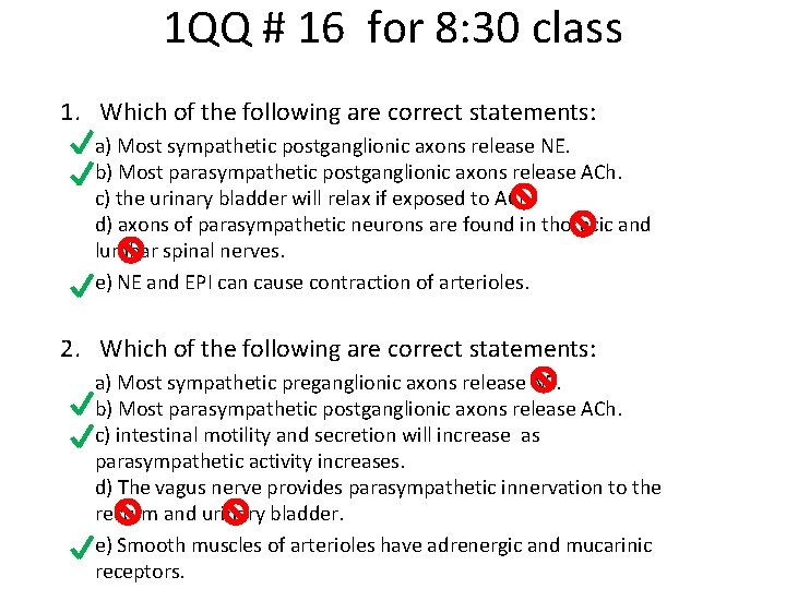 1 QQ # 16 for 8: 30 class 1. Which of the following are