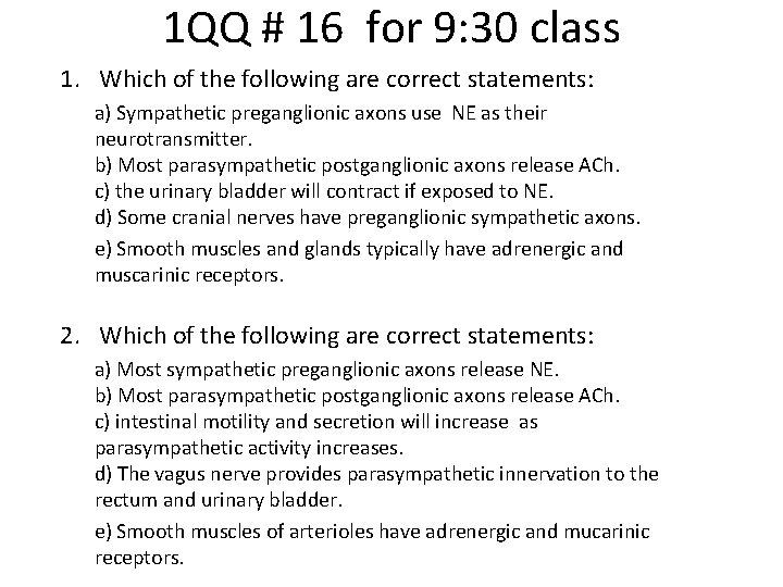 1 QQ # 16 for 9: 30 class 1. Which of the following are