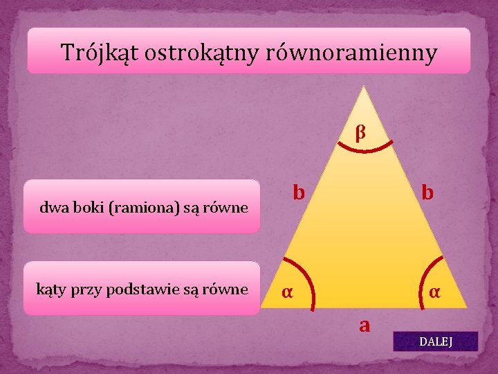 Trójkąt ostrokątny równoramienny β dwa boki (ramiona) są równe kąty przy podstawie są równe