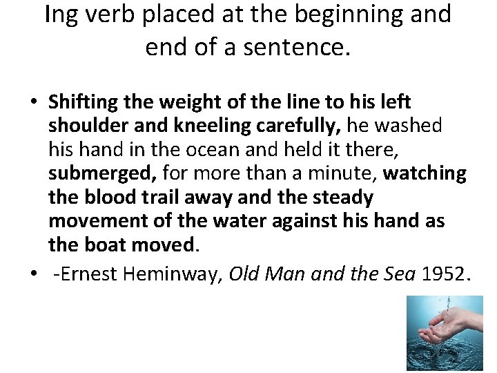 Ing verb placed at the beginning and end of a sentence. • Shifting the Ing verb placed at the beginning and end of a sentence. • Shifting the