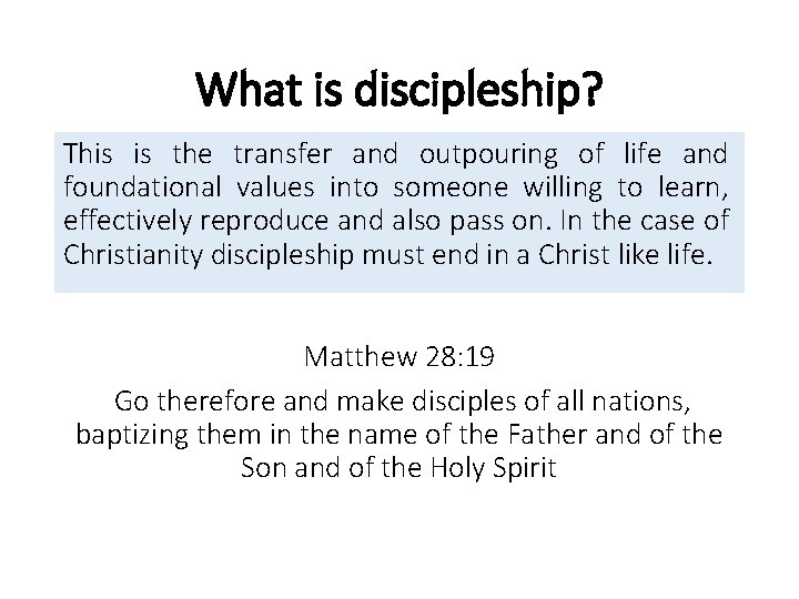 What is discipleship? This is the transfer and outpouring of life and foundational values