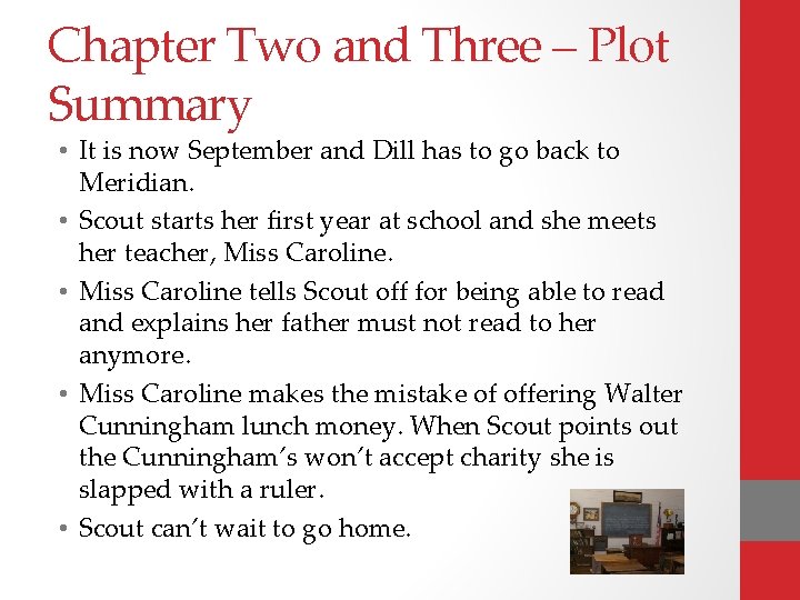 Chapter Two and Three – Plot Summary • It is now September and Dill