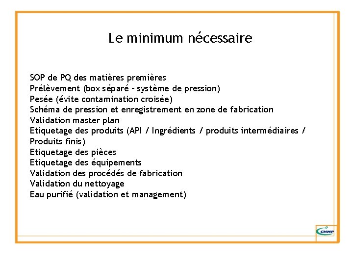 Le minimum nécessaire SOP de PQ des matières premières Prélèvement (box séparé – système