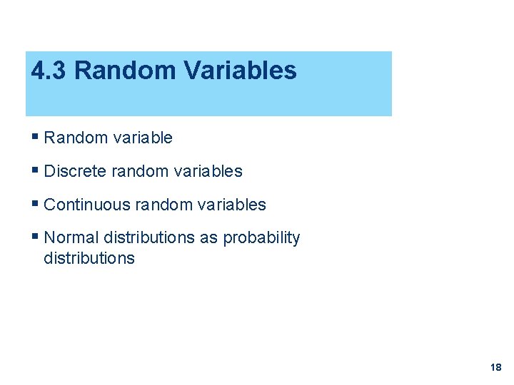 4. 3 Random Variables § Random variable § Discrete random variables § Continuous random