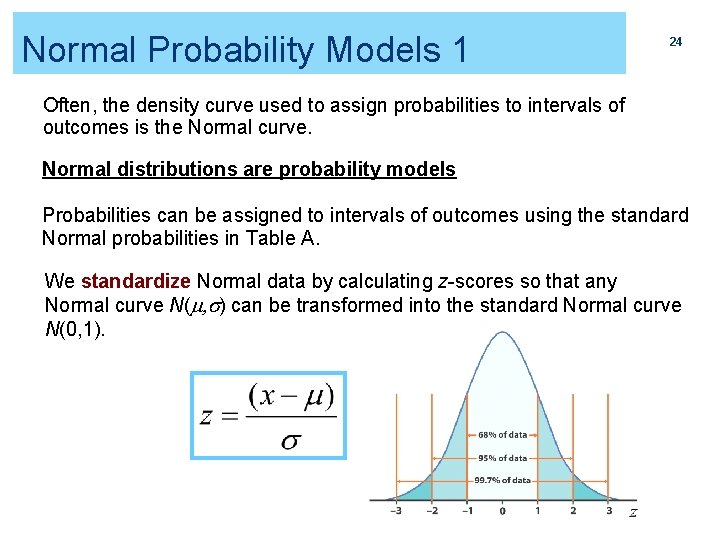 Normal Probability Models 1 24 Often, the density curve used to assign probabilities to