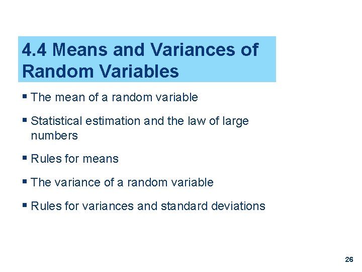 4. 4 Means and Variances of Random Variables § The mean of a random