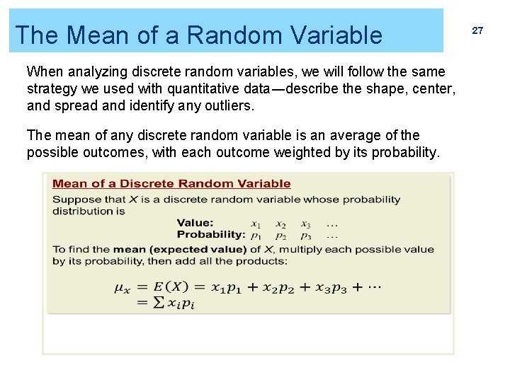 The Mean of a Random Variable When analyzing discrete random variables, we will follow