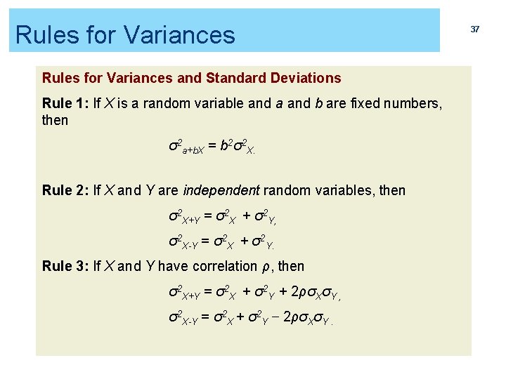 Rules for Variances and Standard Deviations Rule 1: If X is a random variable
