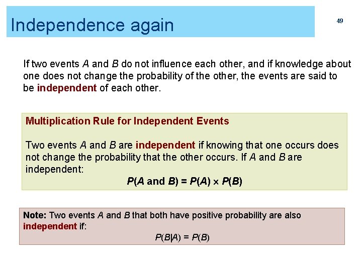 Independence again 49 If two events A and B do not influence each other,