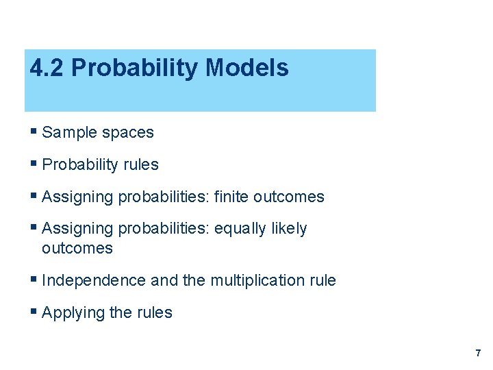 4. 2 Probability Models § Sample spaces § Probability rules § Assigning probabilities: finite