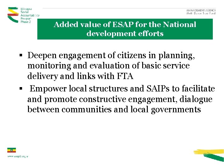 Added value of ESAP for the National development efforts § Deepen engagement of citizens