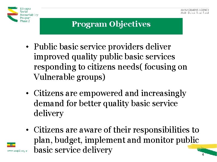 Program Objectives • Public basic service providers deliver improved quality public basic services responding