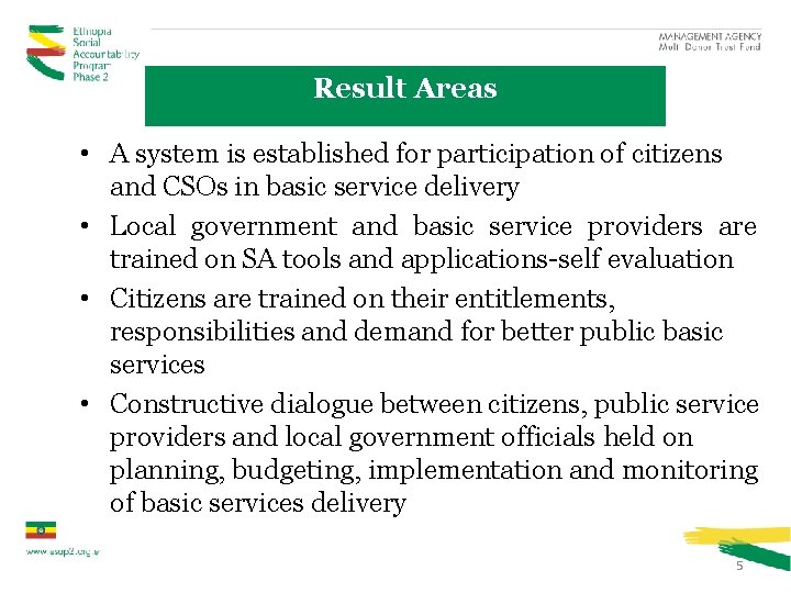Result Areas • A system is established for participation of citizens and CSOs in
