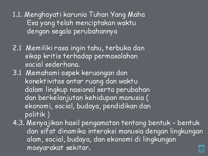 1. 1. Menghayati karunia Tuhan Yang Maha Esa yang telah menciptakan waktu dengan segala