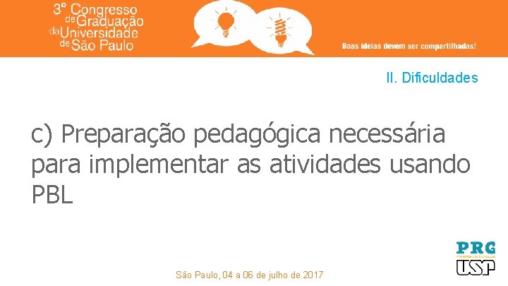 II. Dificuldades c) Preparação pedagógica necessária para implementar as atividades usando PBL São Paulo,