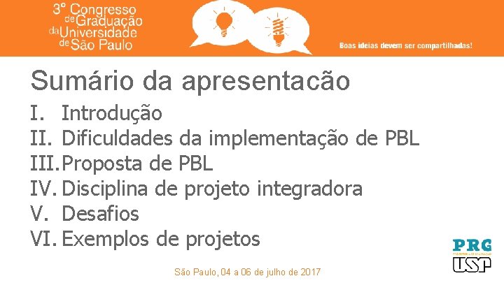 Sumário da apresentacão I. Introdução II. Dificuldades da implementação de PBL III. Proposta de