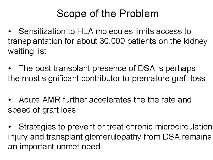 Scope of the Problem • Sensitization to HLA molecules limits access to transplantation for