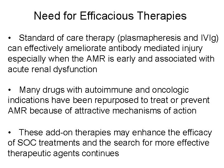 Need for Efficacious Therapies • Standard of care therapy (plasmapheresis and IVIg) can effectively