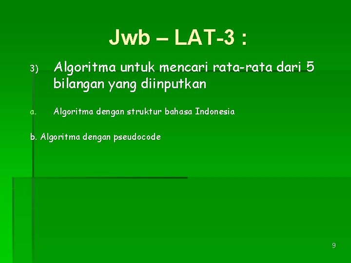Jwb – LAT-3 : 3) a. Algoritma untuk mencari rata-rata dari 5 bilangan yang