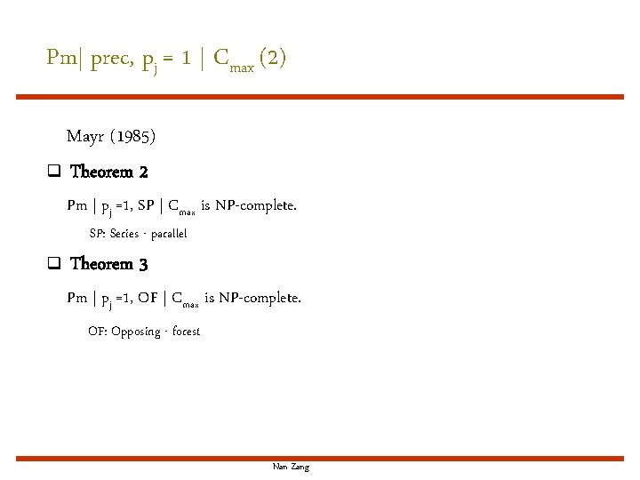 Pm| prec, pj = 1 | Cmax (2) Mayr (1985) q Theorem 2 Pm