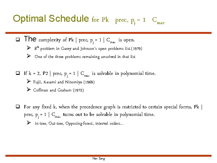Optimal Schedule for Pk | prec, pj = 1 | Cmax q The complexity