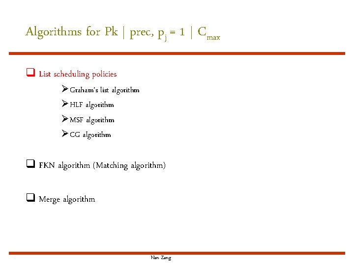 Algorithms for Pk | prec, pj = 1 | Cmax q List scheduling policies