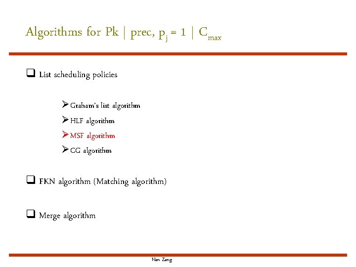 Algorithms for Pk | prec, pj = 1 | Cmax q List scheduling policies
