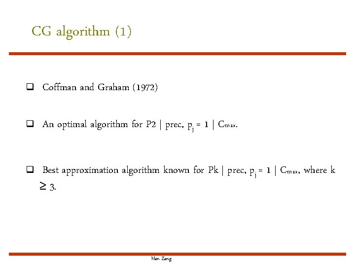 CG algorithm (1) q Coffman and Graham (1972) q An optimal algorithm for P