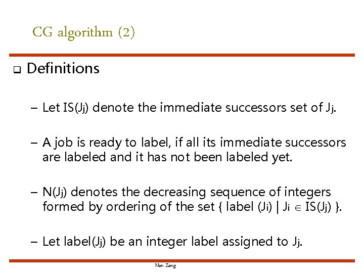 CG algorithm (2) q Definitions – Let IS(Jj) denote the immediate successors set of