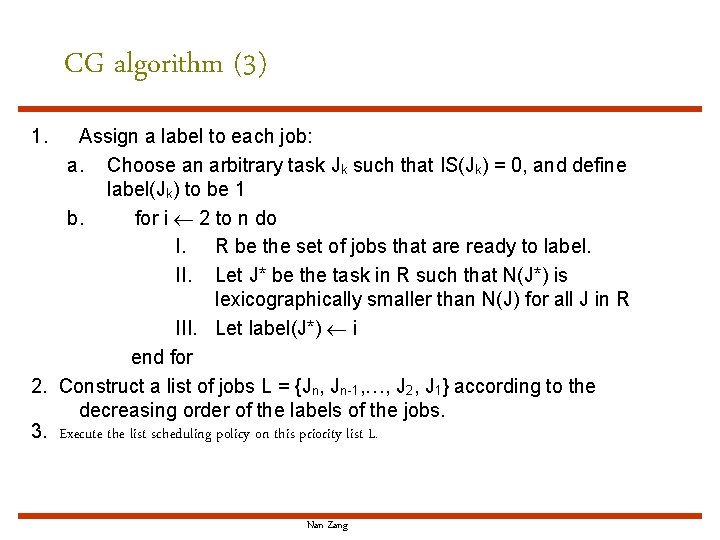 CG algorithm (3) 1. Assign a label to each job: a. Choose an arbitrary