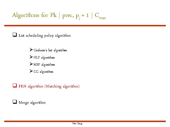 Algorithms for Pk | prec, pj = 1 | Cmax q List scheduling policy