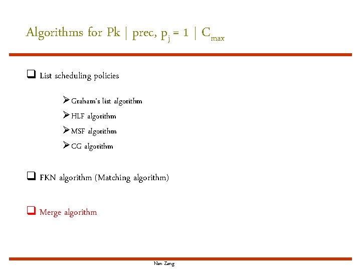 Algorithms for Pk | prec, pj = 1 | Cmax q List scheduling policies