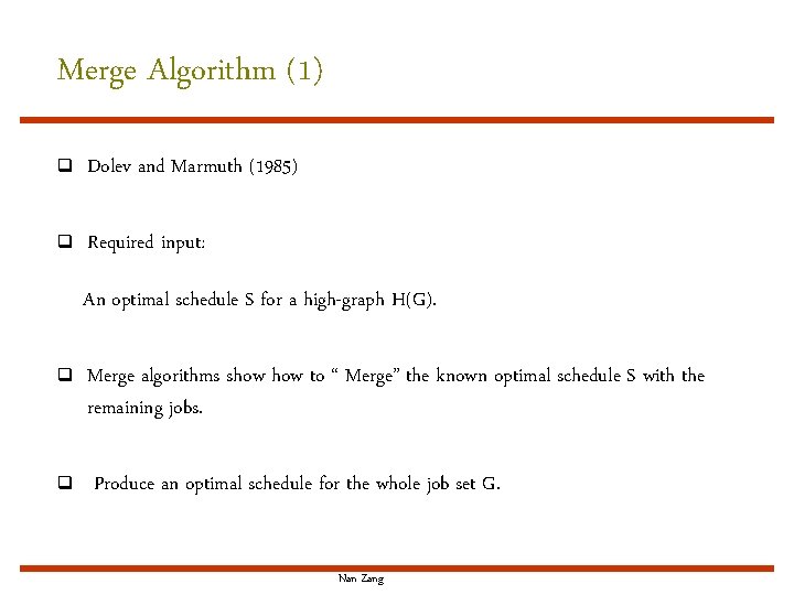 Merge Algorithm (1) q Dolev and Marmuth (1985) q Required input: An optimal schedule