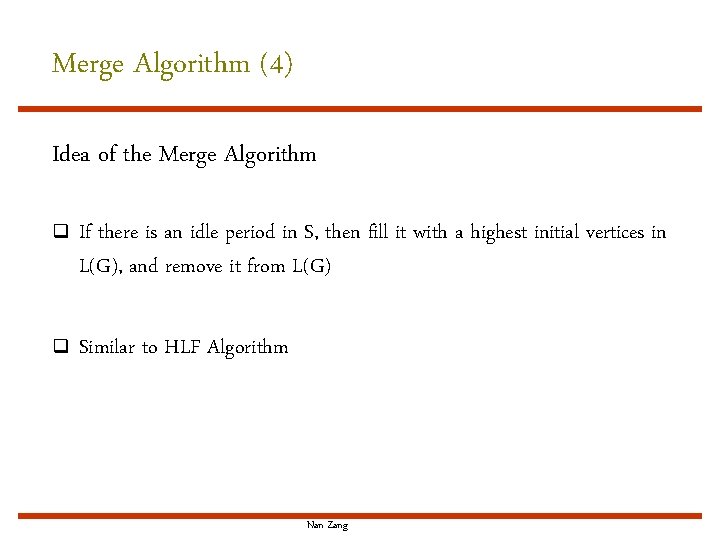 Merge Algorithm (4) Idea of the Merge Algorithm q If there is an idle