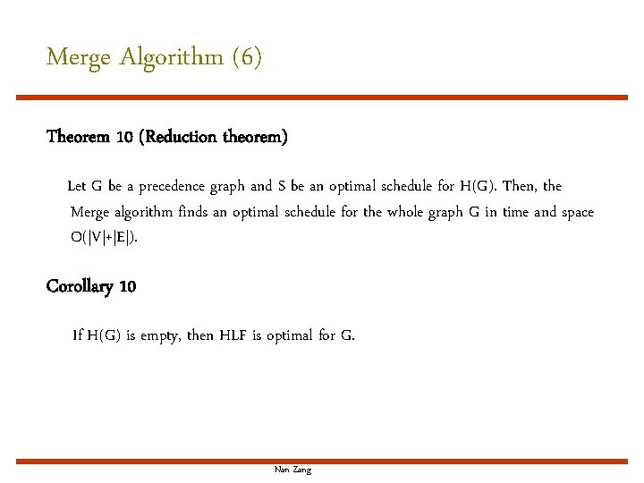 Merge Algorithm (6) Theorem 10 (Reduction theorem) Let G be a precedence graph and