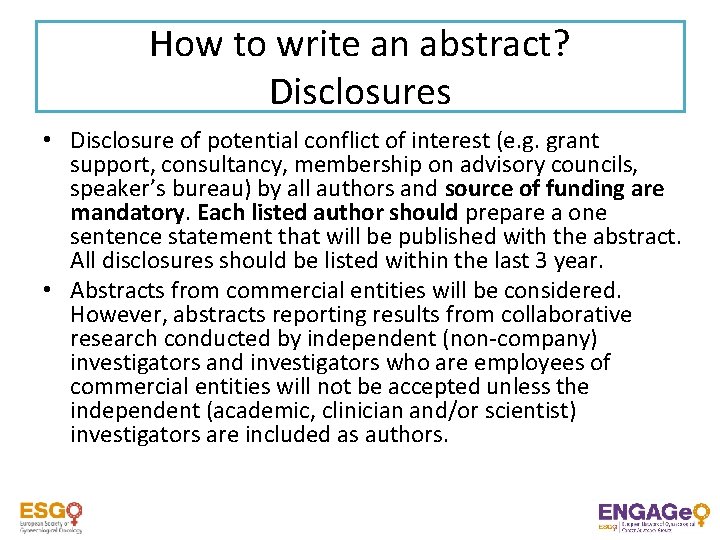 How to write an abstract? Disclosures • Disclosure of potential conflict of interest (e.